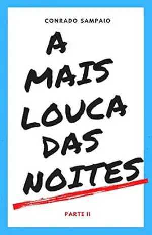 A Mais Louca Das Noites: Parte II – Conrado Sampaio