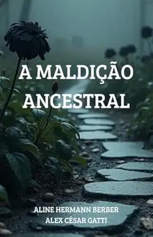 Capa do livro A Maldição Ancestral - "aline Hermann Berber";"alex César Gatti"