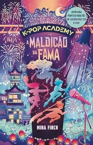 Capa do livro A maldição da fama: K–pop Academy – Vol. 2 - Mina Finch