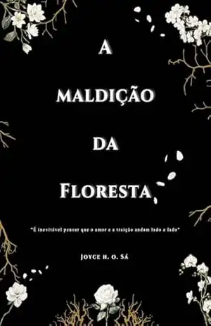 Capa do livro A Maldição da Floresta (AMF Livro 1) - Joyce H. O. Sá