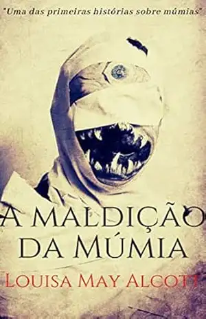 A Maldição da Múmia – Louisa May Alcott