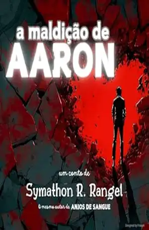 A MALDIÇÃO DE AARON – Symathon R. Rangel