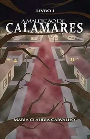 Capa do livro A Maldição de Calamares – Livro I - Maria Claudia  Carvalho