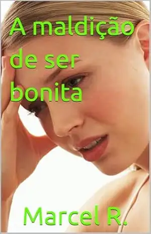 Capa do livro A maldição de ser bonita - Marcel R.