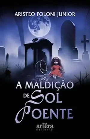 A Maldição de Sol Poente – Aristeo Foloni Junior A Maldição de Sol Poente – Aristeo Foloni Junior