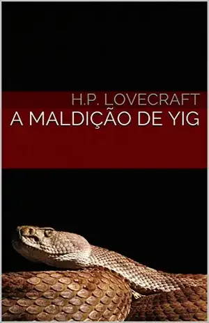 A Maldição de Yig – H.P. Lovecraft