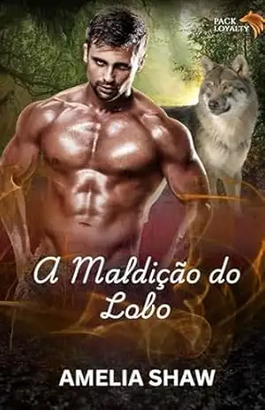 A Maldição do Lobo (Lealdade ao Bando Livro 5) – Amelia Shaw