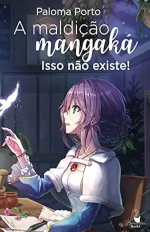 A maldição mangaká: Isso não existe! – Paloma Porto
