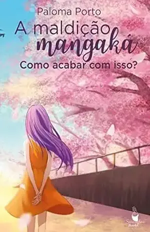 A Maldição Mangaká: Como acabar com isso? – Paloma Porto A Maldição Mangaká: Como acabar com isso? – Paloma Porto