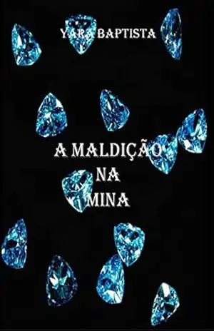 A maldição na mina - Yara Baptista