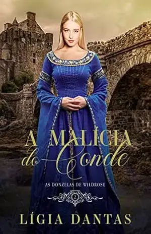 A Malícia do Conde (As Donzelas de Wildrose Livro 2) – Lígia Dantas A Malícia do Conde (As Donzelas de Wildrose Livro 2) – Lígia Dantas