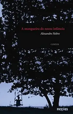 A mangueira da nossa infância – Alexandre Nobre