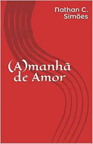 Capa do livro (A)manhã de Amor - Nathan C. Simões