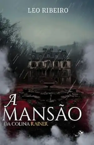 A Mansão da Colina Rainer – Leo  Ribeiro