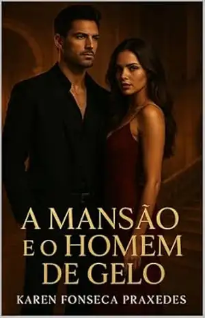 A mansão e o homem de gelo – Karen Fonseca Praxedes