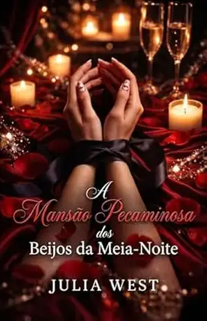 A Mansão Pecaminosa dos Beijos da Meia–Noite: Um Romance Harém Reverso com os Melhores Amigos do Meu Irmão – Julia West
