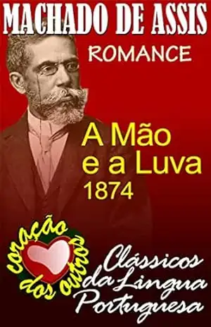 A MÃO E A LUVA (Coleção Machado de Assis Livro 4) – MACHADO DE ASSIS
