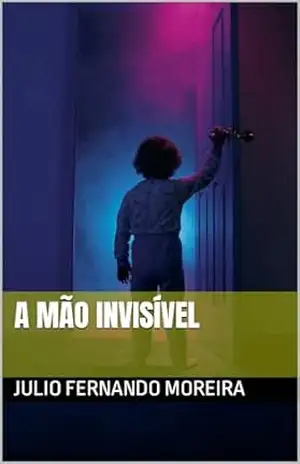 A MÃO INVISÍVEL – JULIO MOREIRA