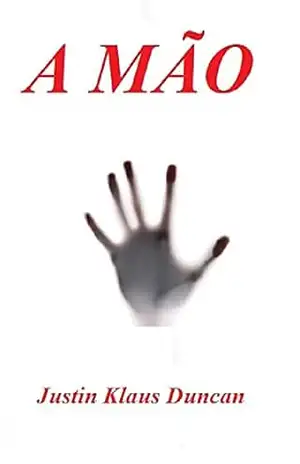 A Mão – Justin Klaus Duncan