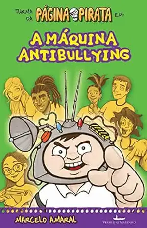 A Máquina Antibullying – Marcelo Amaral