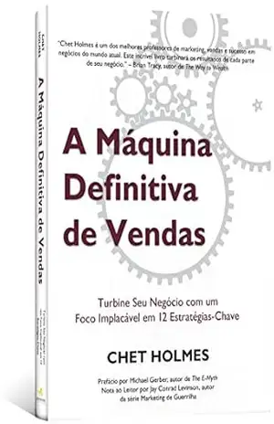 A Máquina Definitiva de Vendas – Chet Holmes