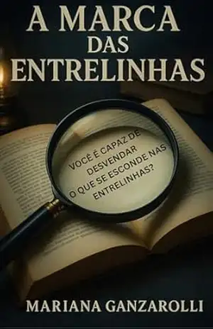 Capa do livro A Marca das Entrelinhas: Você é capaz de desvendar o que se esconde nas entrelinhas? - Mariana Ganzarolli