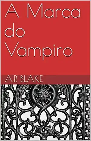 A Marca do Vampiro (Contos da Meia Noite Livro 1) – A.P. Blake