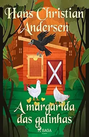 A margarida das galinhas (Os Contos de Hans Christian Andersen) – H.C. Andersen