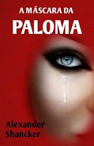 A MÁSCARA DA PALOMA – Alexander  Shancker