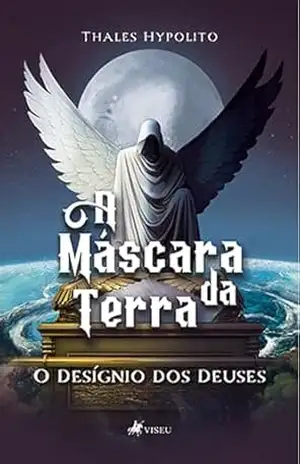 A Máscara da Terra: O Desígnio dos Deuses – Thales Hypolito