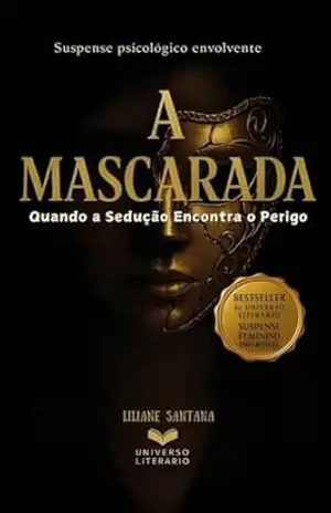 A Mascarada: Quando a Sedução Encontra o Perigo – LILIANE SANTANA