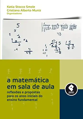 Baixar A Matemática em Sala de Aula: Reflexões e Propostas Para os Anos Iniciais do Ensino Fundamental pdf, epub, mobi, eBook