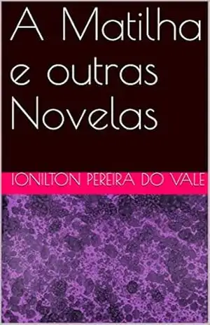 A Matilha e outras Novelas – Ionilton Pereira  do Vale
