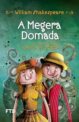 A megera domada (Shakespeare em Cena) – William Shakespeare A megera domada (Shakespeare em Cena) – William Shakespeare