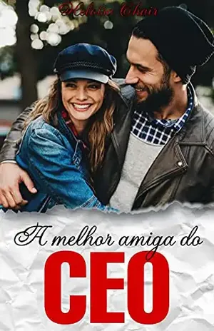 Capa do livro A melhor amiga do CEO - Heloísa Chair