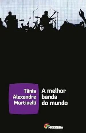 A Melhor Banda Do Mundo – Tânia Alexandre Martinelli