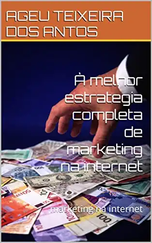 Baixar À melhor estrategia completa de marketing na internet: marketing na internet pdf, epub, mobi, eBook