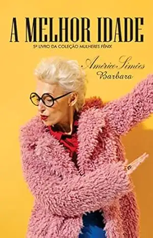 A MELHOR IDADE: Coleção Mulheres Fênix – AMÉRICO  SIMÕES