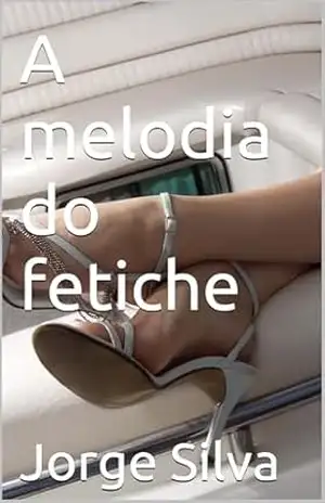 A melodia do fetiche – Jorge Silva