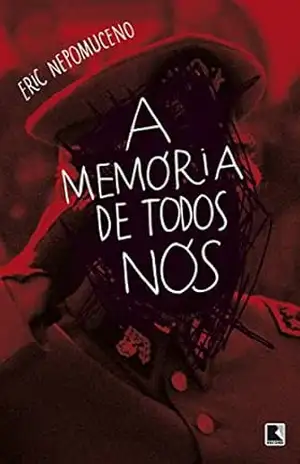 A memória de todos nós – Eric Nepomuceno