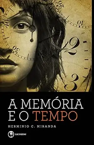 A memória e o tempo – Herminio C. Miranda