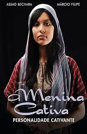 Capa do livro A Menina Cativa: Personalidade Cativante - Assad Bechara