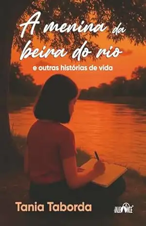 A menina da beira do rio: e outras histórias de vida – Tania Taborda A menina da beira do rio: e outras histórias de vida – Tania Taborda