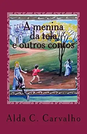 A menina da tela: e outros contos – Alda Correa de Carvalho A menina da tela: e outros contos – Alda Correa de Carvalho