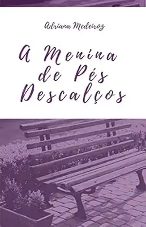 A Menina de Pés Descalços – Adriana Medeiroz A Menina de Pés Descalços – Adriana Medeiroz