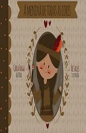 A menina de todas as cores: As histórias da vovó Môja (Coleção Flores Mágicas Livro 1) – Carla Fraga