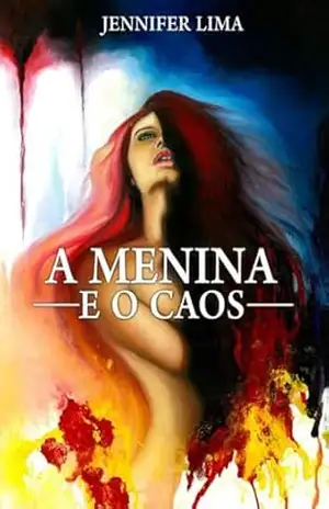 A Menina E O Caos – Jennifer Lima