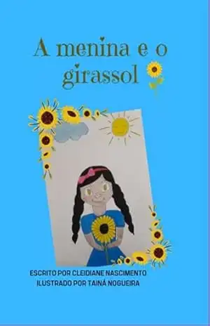 A Menina E O Girassol – Cleidiane Nascimento