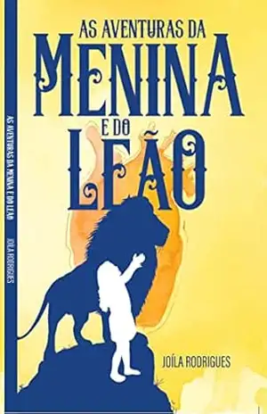 Capa do livro A menina e o leão - Joila  Rodrigues
