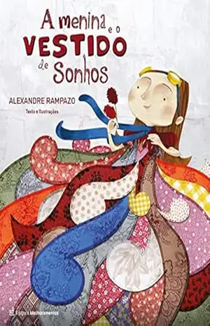 A menina e o vestido de sonhos - Alexandre Rampazo A menina e o vestido de sonhos - Alexandre Rampazo